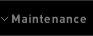 Maintenance