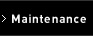 Maintenance